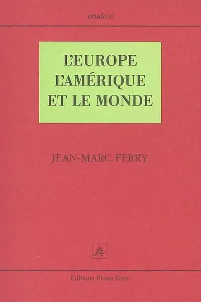 L'Europe, l'Amérique et le monde