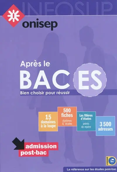 Après le bac ES : bien choisir pour réussir : 15 domaines à la loupe, 500 fiches (diplômes et écoles), les filières d'études (points de repère), 3.500 adresses