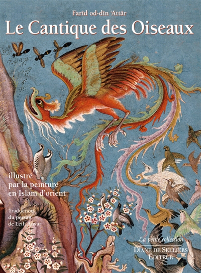 Le cantique des oiseaux : illustré par la peinture en Islam d'Orient