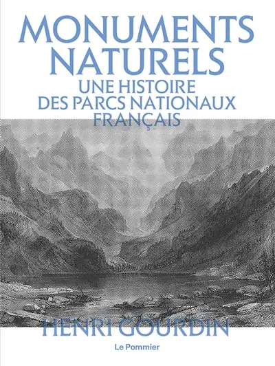 Monuments naturels : une histoire des parcs nationaux français