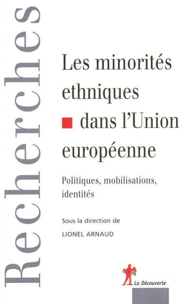 Les minorités ethniques dans l'Union européenne : politiques, mobilisations, identités