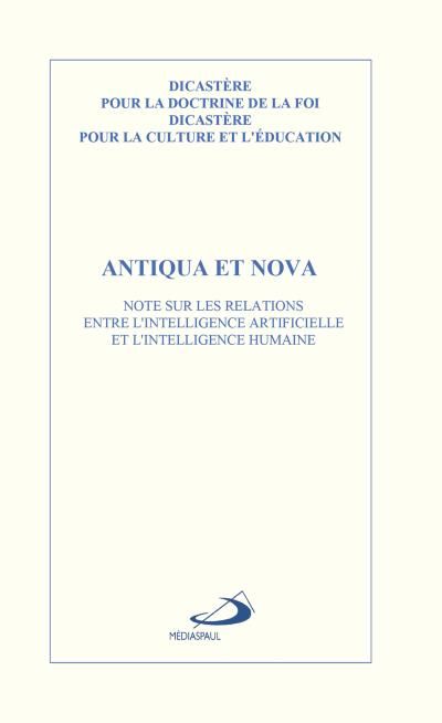 Antiqua et Nova : Note sur les relations entre l'intelligence artificielle et l'intelligence humaine