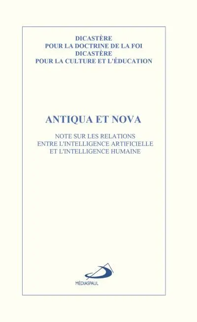 Antiqua et Nova : Note sur les relations entre l'intelligence artificielle et l'intelligence humaine