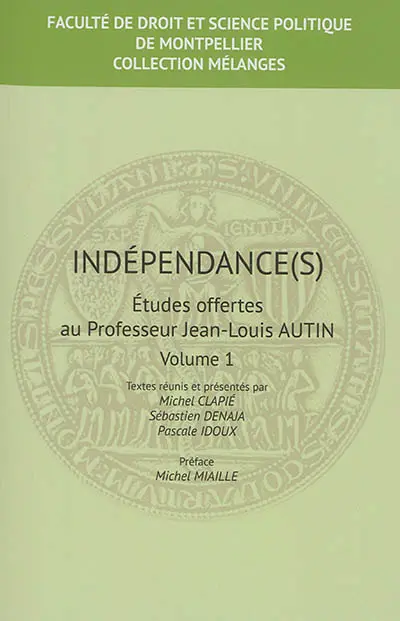 Indépendances(s) : études offertes au professeur Jean-Louis Autin