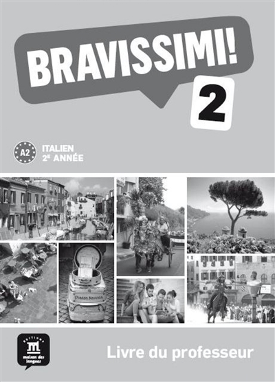 Bravissimi ! 2 italien 2e année, A2 : livre du professeur