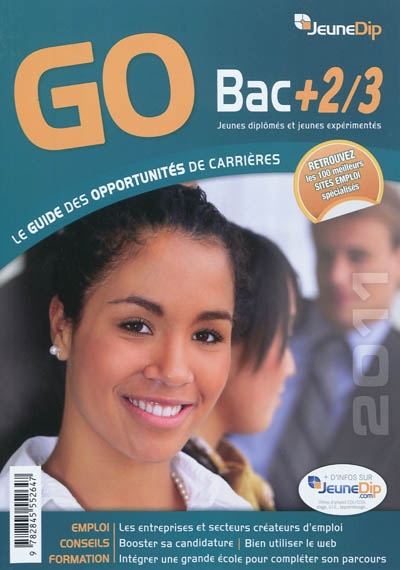 GO bac + 2-3, jeunes diplômés et jeunes expérimentés : le guide des opportunités de carrière 2011