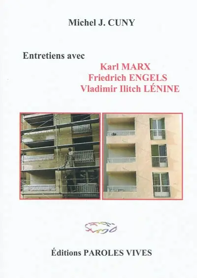 Entretiens avec Karl Marx, Friedrich Engels, Vladimir Ilitch Lénine