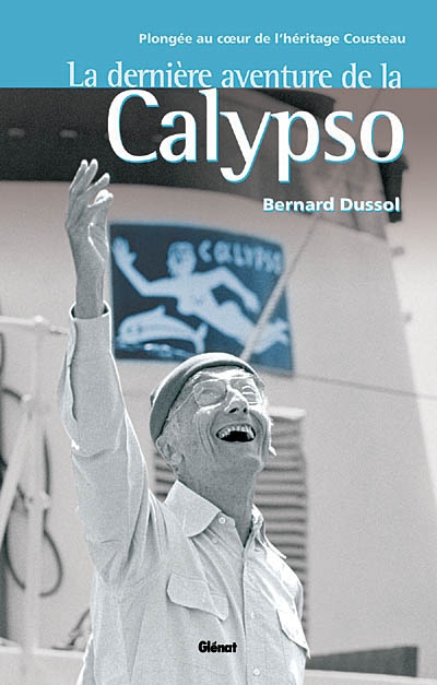 La dernière aventure de la Calypso : plongée au coeur de l'héritage Cousteau