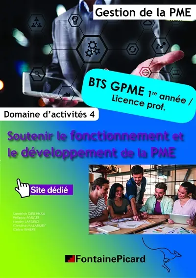 Soutenir le fonctionnement et le développement de la PME : domaine d'activités 4 : BTS GPME 1re année, licences prof., gestion de la PME