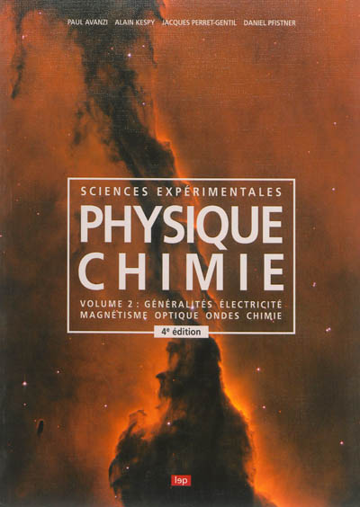 Physique chimie, sciences expérimentales. Vol. 2. Généralités, électricité, magnétisme, optique, ondes, chimie