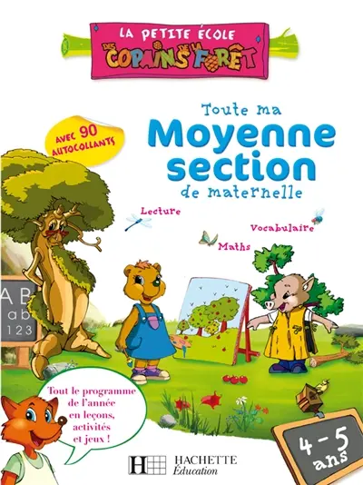 Toute ma moyenne section de maternelle, 4-5 ans : lecture, vocabulaire, maths