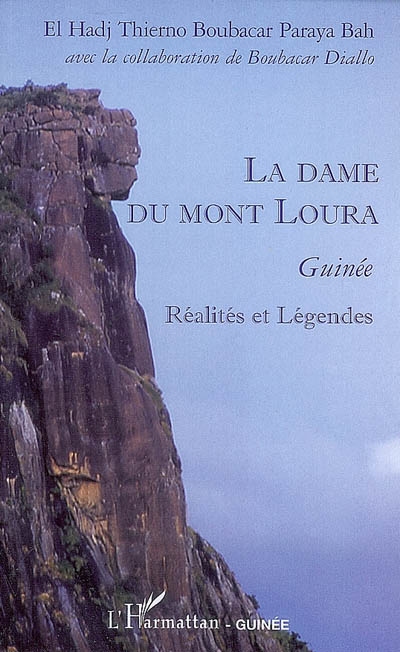 La dame du mont Loura : Guinée : réalités et légendes