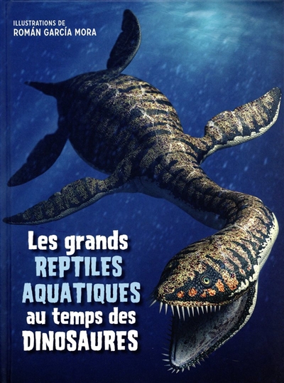 Les grands reptiles aquatiques au temps des dinosaures