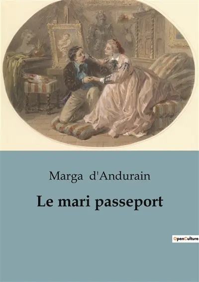 Le mari passeport : Une vie d'aventure et de mystère au cœur de l'Orient