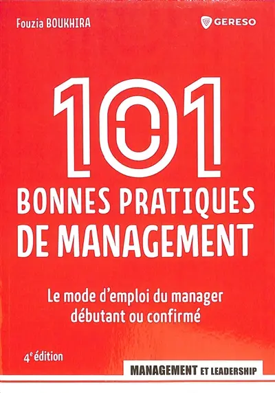 101 bonnes pratiques de management : le mode d'emploi du manager débutant ou confirmé