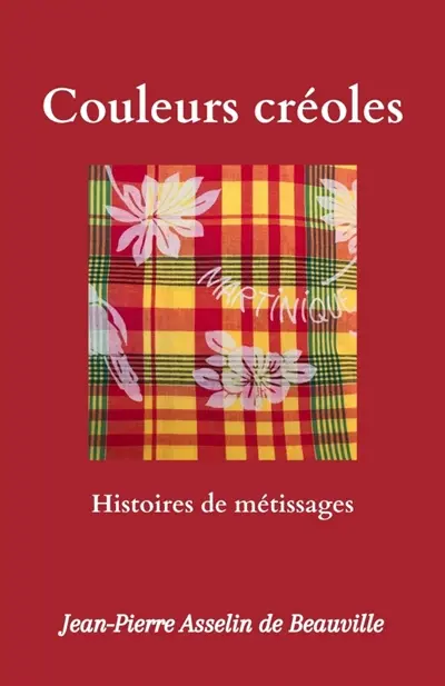Couleurs créoles : Histoires de métissages