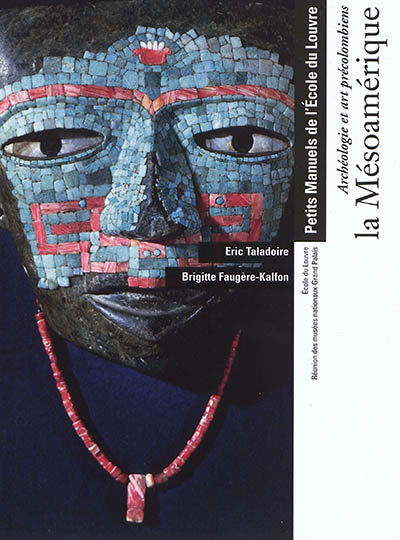 La Mésoamérique : archéologie et art précolombiens