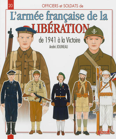 Officiers et soldats de l'armée française de la Libération, de 1941 à la victoire