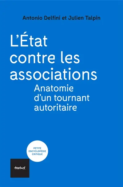 L'Etat contre les associations : anatomie d'un tournant autoritaire
