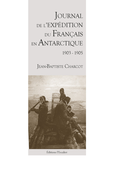 Journal de l'expédition du Français en Antarctique : 1903-1905