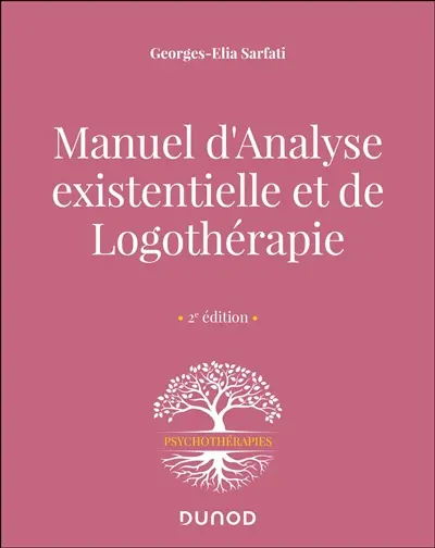 Manuel d'analyse existentielle et de logothérapie