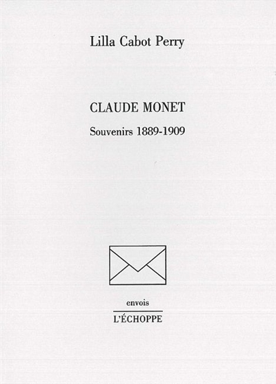 Claude Monet : souvenirs 1889-1909