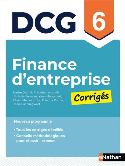 Finance d'entreprise, DCG 6 : corrigés : nouveau programme
