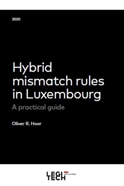 Hybrid mismatch rules in Luxembourg : a practical guide : 2020