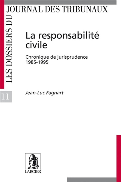 La responsabilité civile : chronique de jurisprudence, 1985-1995