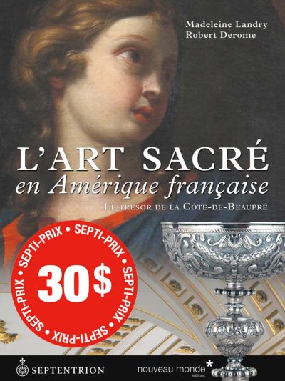L'art sacré en Amérique française : trésor de la Côte-de-Beaupré