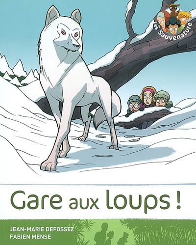 Les Sauvenature. 06, Gare aux loups !