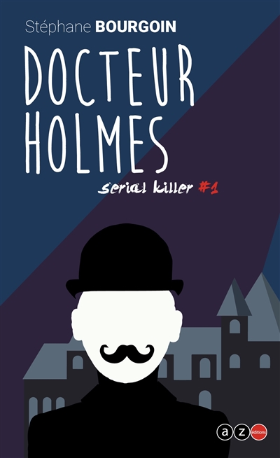 Serial killer. Vol. 1. Docteur Holmes