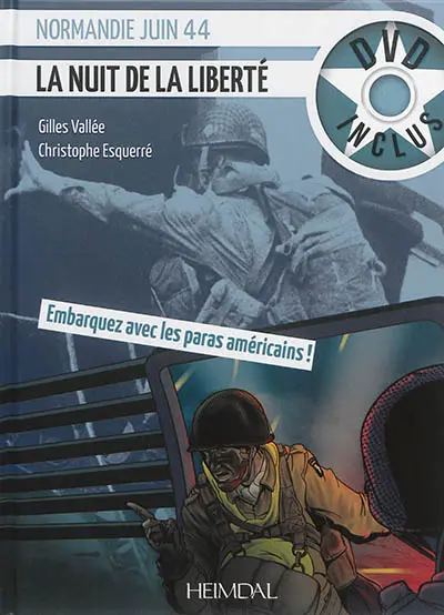 Normandie juin 44 : la nuit de la liberté