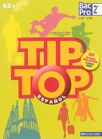 Tip-top espanol : bac pro 2de, LV1-LV2 : A2+