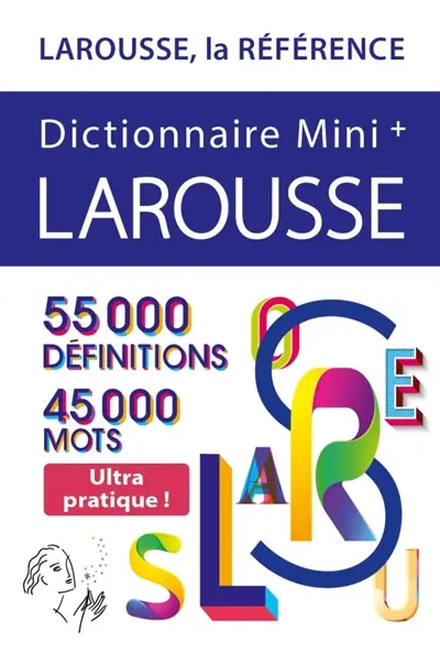 Dictionnaire Larousse mini + : 55.000 définitions, 45.000 mots