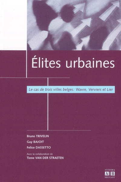 Elites urbaines : le cas de trois villes belges : Wavre, Verviers et Lier