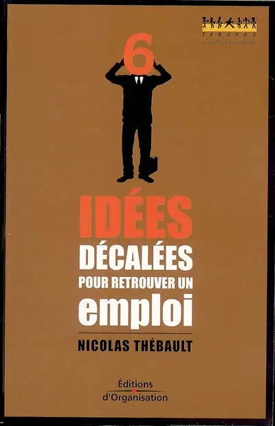 6 idées décalées pour retrouver un emploi