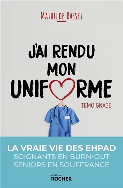 J'ai rendu mon uniforme : une infirmière en Ehpad témoigne