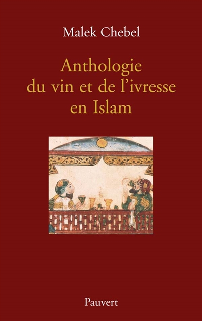 Anthologie du vin et de l'ivresse en islam