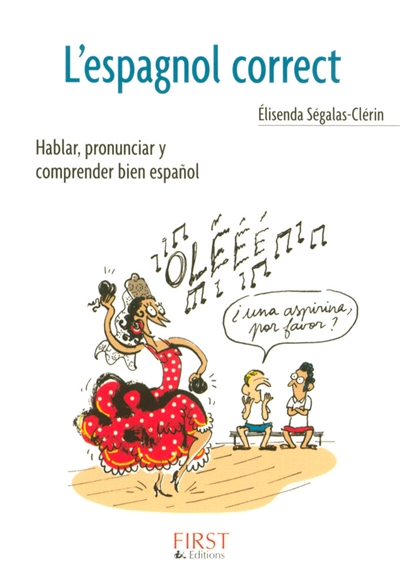 L'espagnol correct : hablar, pronunciar y comprender bien espanol