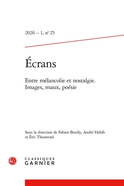 Revue Ecrans, n° 25. Entre mélancolie et nostalgie : images, maux, poésie