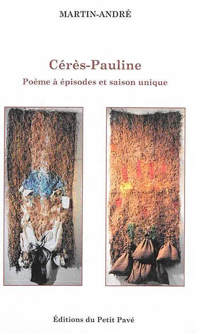 Cérès-Pauline : poèmes à épisodes et saison unique : 2016-2017