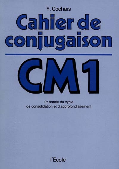 Cahier de conjugaison : classe de C.M.1