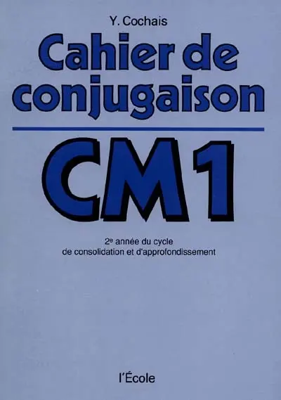 Cahier de conjugaison : classe de C.M.1