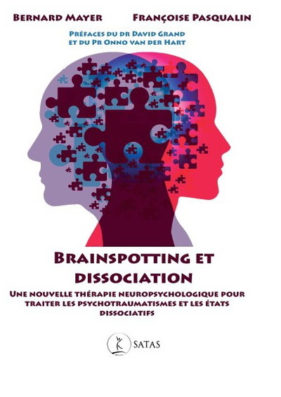 Brainspotting et dissociation : une nouvelle thérapie neuropsychologique pour traiter les psychotraumatismes et les états dissociatifs