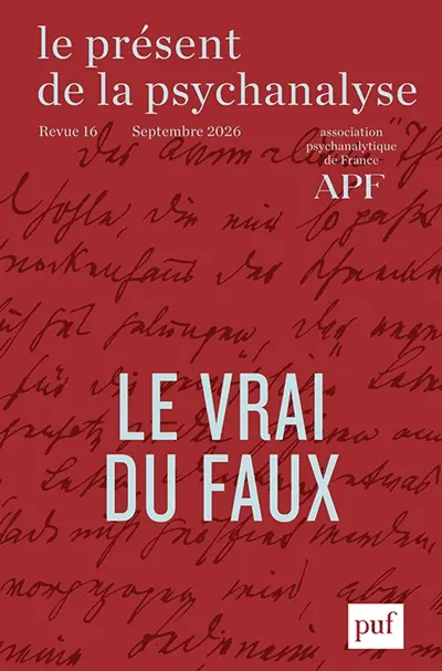 Le présent de la psychanalyse, n° 16. Le vrai du faux