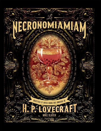 Le Necronomiamiam : recettes et rites issus des univers de H.P. Lovecraft
