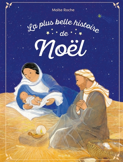 La plus belle histoire de Noël : d'après les évangiles de saint Luc et de saint Matthieu