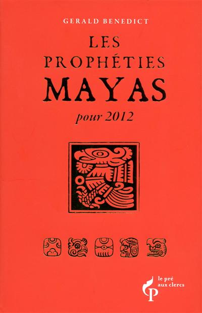 Les prophéties mayas pour 2012