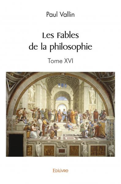 Les fables de la philosophie : Tome XVI